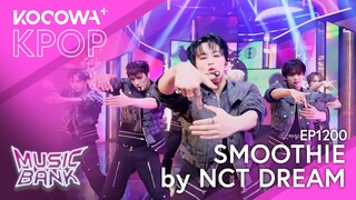 NCT DREAM - Smoothie | Music Bank EP1200 | KOCOWA+