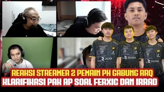 REAKSI STREAMER 2 PEMAIN PH GABUNG RRQ, KLARIFIKASI PAK AP SOAL FERXIC OUT DAN IRRAD IS REAL