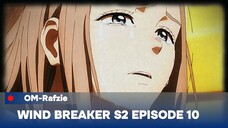 🔥 PERTARUNGAN TERBAIK DI SEASON INI?! WIND BREAKER MAKIN GILA! •√ WIND BREAKER S2 EPISODE 10