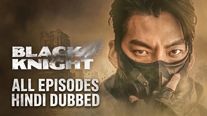 Black.Knight.Season.01.All.Episodes.Hindi.Dubbed