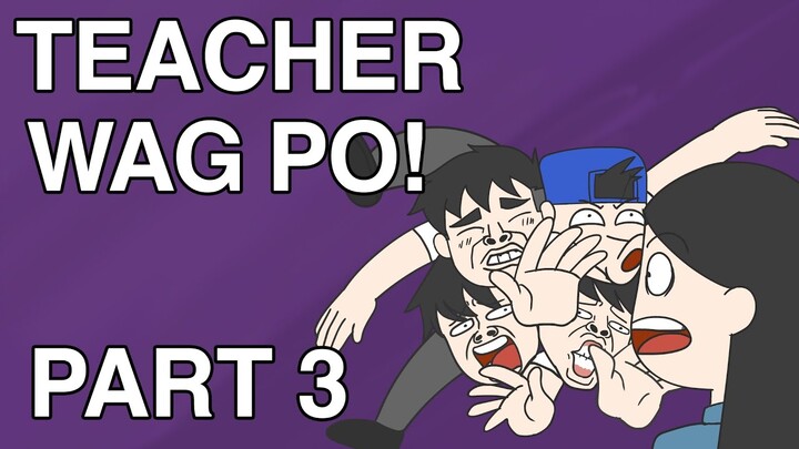 EXPERIENCE KO SA TEACHER PART 3 | PINOY ANIMATION