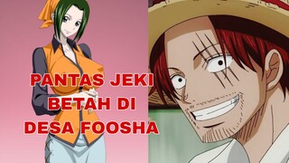 PANTAS SHANKS BETAH DI DESA FOOSHA