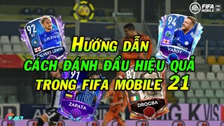 HƯỚNG DẪN CÁCH ĐÁNH ĐẦU HIỆU QUẢ TRONG FIFA MOBILE 21《FIFA MOBILE 21》