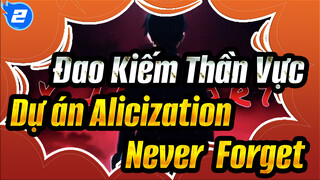 Never Forget | Đao kiếm thần vực - Dự án Alicization_2