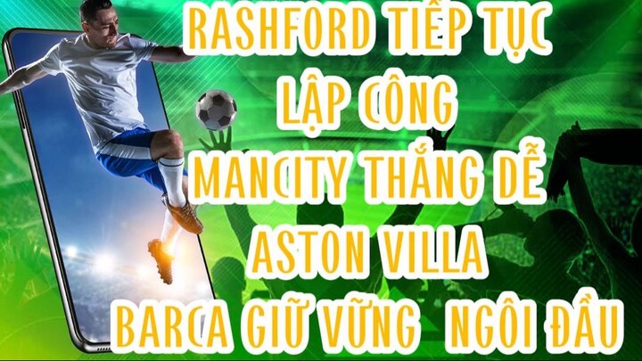 RASHFORD TIẾP TỤC LẬP CÔNG, MANCITY THẮNG DỄ ASTON  demnay.live 👿⚽👍 #xuhuong