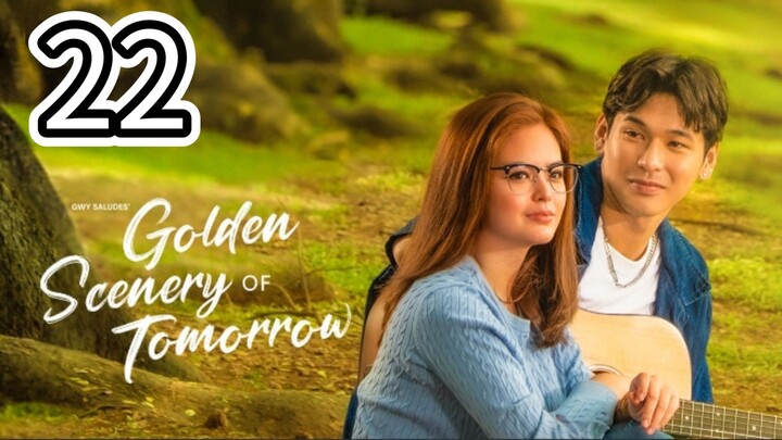 🇵🇭 Golden Scenery of Tomorrow - English Sub- Episode 22