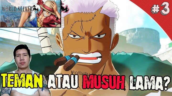 Smoker bertemu Luffy!? - One Piece World Seeker Indonesia #3