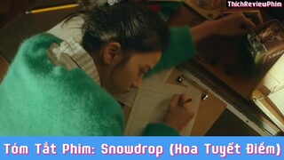 Tóm tắt phim: Snowdrop (Hoa Tuyết Điểm) [ Phần 5 ] #reviewphimhaynhat