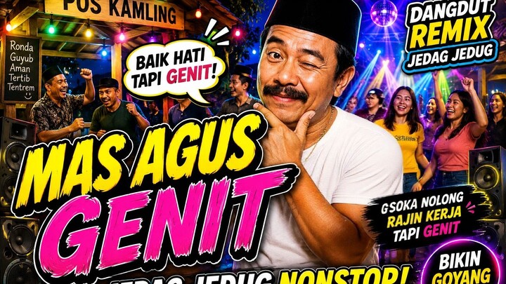 MAS AGUS GENIT 🤣 | Dangdut Remix Jedag Jedug Terbaru 2026 | Lagu Lucu Bikin Goyang Nonstop