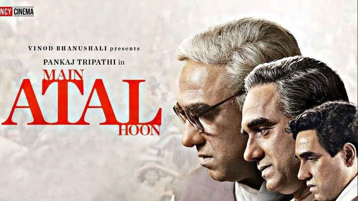 Main Atal Hoon (2024) - Hindi 720p HD | Bollywood | Hindi Movie | New Movie