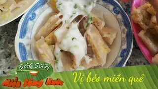 VỊ BÉO MIỀN QUÊ - Bạn có biết là món gì hông? | Đặc sản miền sông nước