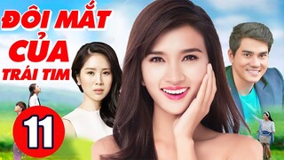 Phim Bộ Tình Cảm Việt Nam Hay Nhất | Đôi Mắt Của Trái Tim - Tập 11 | Phim Việt Nam Mới Nhất