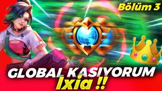 GLOBAL KASIYORUM Bölüm 3 Ixia Jin | Mobile Legends