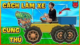 Cách làm xe cung thủ siêu ngầu trong Mini World