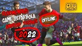 REKOMENDASI 5 GAME SEPAKBOLA OFFLINE TERBAIK 2022!!!