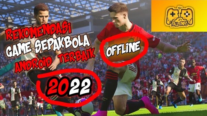REKOMENDASI 5 GAME SEPAKBOLA OFFLINE TERBAIK 2022!!!