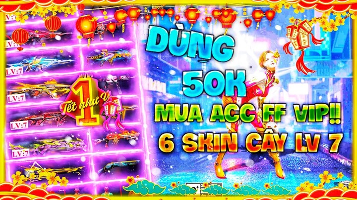 Thử Thách Cầm 50K Tiền Lì Xì Mua Nick Free Fire Có 6Skin Súng LV7 Cực Vip Và Cái Kết