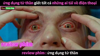 Triệu Hồi quỷ Dữ qua ứng dụng Điện Thoại - review phim Ứng Dụng Tử Thần