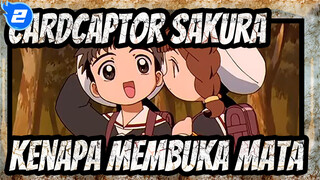 [Cardcaptor Sakura] Kenapa Si Pembohong Membuka Mata?_2