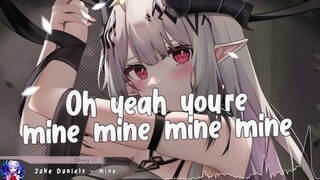 Nightcore - Mine - (Lyrics)