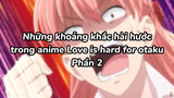 Những khoảng khắc hài hước trong Love is hard for otaku 2| #anime #loveishardforotaku