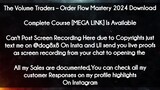The Volume Traders course  - Order Flow Mastery 2024 Download