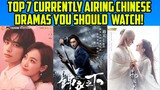 TOP 7 CURRENTLY AIRING CHINESE DRAMAS YOU SHOULD START WATCHING IN 2020!