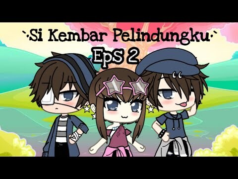`•Si Kembar Pelindungku•`|"Eps 2"|Gacha life indo|