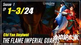 【Chi Yan Jinyiwei】 S1 EP 1~3 - The Flame Imperial Guards | Sub Indo - 1080P