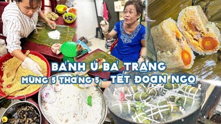 Mỗi năm bán vài ngày BÁNH Ú BÁ TRẠNG  Tết Đoan Ngọ của Người Hoa Sài Gòn | Địa điểm ăn uống
