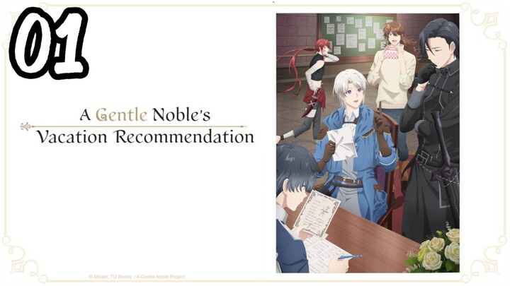 A Gᴇɴᴛʟᴇ Nᴏʙʟᴇ's Vᴀᴄᴀᴛɪᴏɴ Rᴇᴄᴏᴍᴍᴇɴᴅᴀᴛɪᴏɴ | EP. 1 | Eɴɢ sᴜʙ