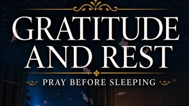 Night Prayer for Gratitude and Rest | Sleep Peacefully in God’s Care