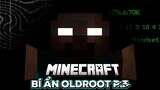 Bí Ẩn Lớn Nhất Của Minecraft - OldRoot (Phần cuối)