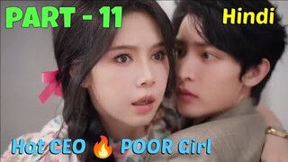 PART-11//Hot CEO🔥 POOR Girl New Chinese Drama Explain in Hindi /korean drama in hindi// kdrama hindi