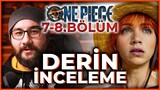 7-8.BÖLÜM DERİN İNCELEME | ONE PIECE LIVE ACTION