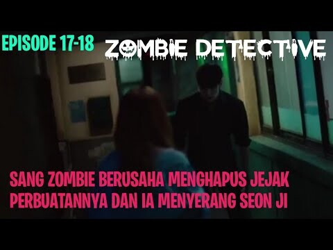 Alur Cerita Drama Korea Zombie Detective Episode 17-18