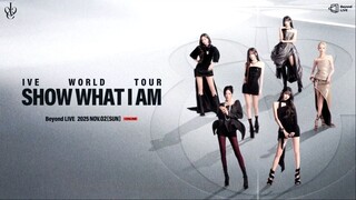 IVE - The 2nd World Tour 'Show What I Am' [2025.11.02]