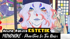 MONONOKE Anime Mystery Horor Ter-Estetik!