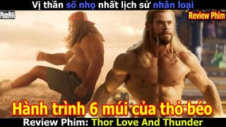 [Review Phim] Thor Love And Thunder - Tình Yêu Và Sấm Sét | Hành Trình Giải Cứu Vũ Trụ Của Thor Béo