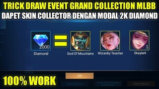TRICK DRAW EVENT GRAND COLLECTION MLBB!!! MODAL 2K DIAMOND LANGSUNG DAPET SKIN COLLECTOR