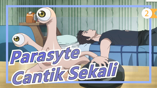 [Parasyte] Cantik Sekali, Makhluk Dengan Cacat di Hati_2