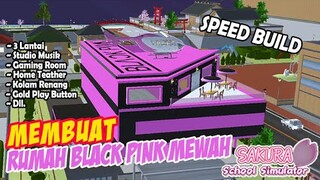 Membuat Rumah Blackpink Mevvah Sakura School Simulator Indonesia Speed Build Tutorial