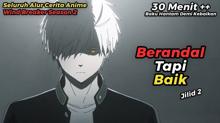ANIME WIND BREAKER S2 TAPI DICERITAIN WIBU MILITAN