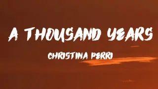 CHRISTINA PERRI - A Thousand Years Lyrics
