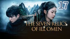 Eps 17 || 𝑻𝒉𝒆 𝑺𝒆𝒗𝒆𝒏 𝑹𝒆𝒍𝒊𝒄𝒔 𝒐𝒇 𝑰𝒍𝒍 𝑶𝒎𝒆𝒏 || Sub Indo
