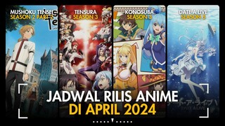 JADWAL RILIS ANIME BARU DI APRIL 2024 | TENSURA SEASON 3 | KONOSUBA SEASON 3 | MUSHOKU TENSEI