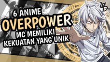 6 Rekomendasi Anime MC OVERPOWER Dengan Kekuatan Unik