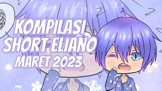 Kompilasi Short Eliano - Maret 2023