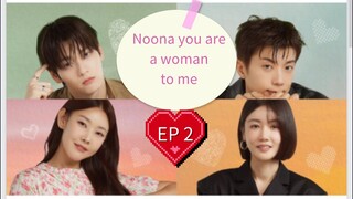 EP2 ( Engsub ) Noona you are a woman to me