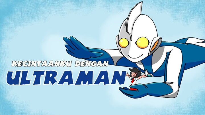 Kecintaanku Dengan Ultraman (Indo)